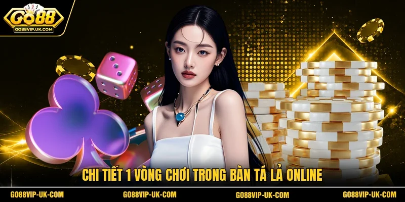 Chi tiết 1 vòng chơi trong bàn Tá Lả online