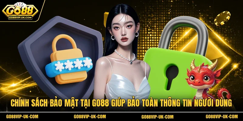 Chính sách bảo mật tại GO88 giúp bảo toàn thông tin người dùng