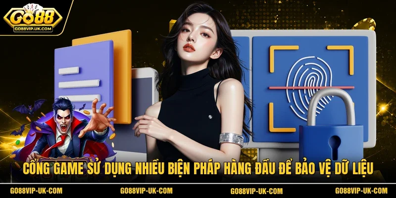 Cổng game sử dụng nhiều biện pháp hàng đầu để bảo vệ dữ liệu