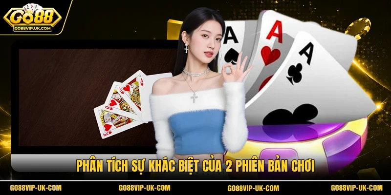 Phân tích sự khác biệt của 2 phiên bản chơi